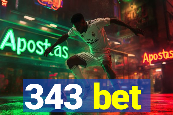 343 bet